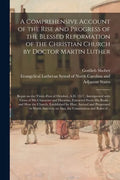 A Comprehensive Account of the Rise and Progress of the Blessed Reformation of the Christian Church by Doctor Martin Luther: Began on the Thirty-first - Paperback