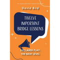 Twelve Important Bridge Lessons on Declarer Play: The Next Level - Paperback