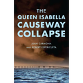 The Queen Isabella Causeway Collapse - Paperback