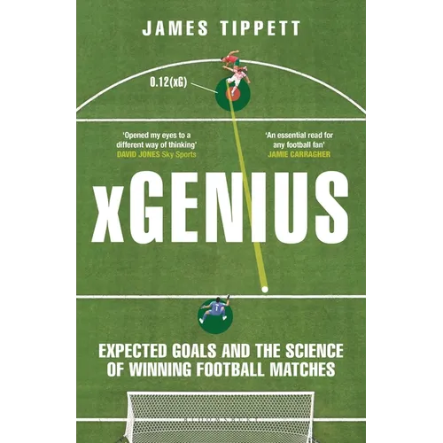 Xgenius: Expected Goals and the Science of Winning Football Matches - Paperback