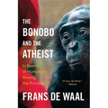 The Bonobo and the Atheist: In Search of Humanism Among the Primates - Paperback
