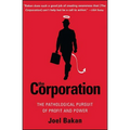 The Corporation: The Pathological Pursuit of Profit and Power - Paperback