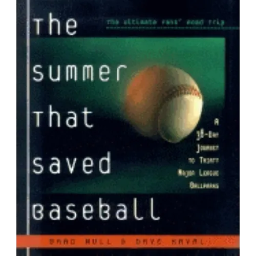 The Summer That Saved Baseball: A 38-Day Journey to Thirty Major League Ballparks - Paperback