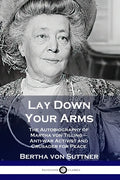 Lay Down Your Arms: The Autobiography of Martha von Tilling - Anti-war Activist and Crusader for Peace - Paperback