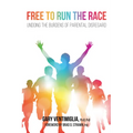 Free to Run the Race: Undoing the Burdens of Parental Disregard - Hardcover
