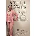 Still Standing: Dealing with Grief, Loss & Sickness - Paperback