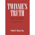 Twinnie's Truth: A tough New York neighborhood taught him lessons about life. Then he became a lawyer. - Hardcover