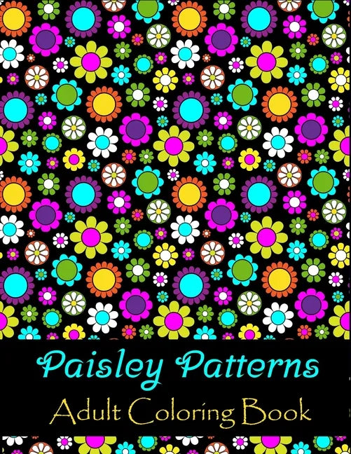 Paisley patterns adult coloring book: Stress Coloring Book for Adults to Relax your Mind Featuring Beautiful Paisley patterns - Paperback