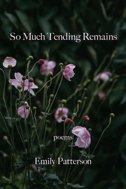 So Much Tending Remains - Paperback