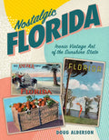 Nostalgic Florida: Iconic Vintage Art of the Sunshine State - Paperback