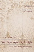 The New Nature of Maps: Essays in the History of Cartography - Paperback