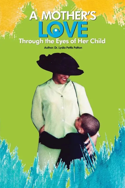 A Mother's Love...: Through the Eyes of Her Child - Paperback