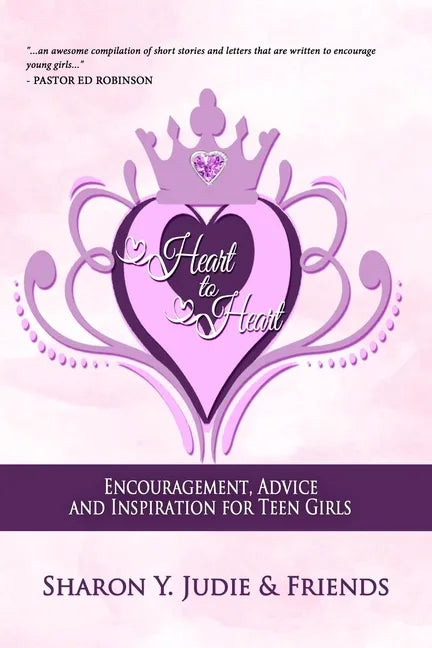 Heart to Heart: Encouragement, Advice and Inspiration for Teen Girls - Paperback