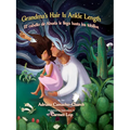 Grandma's Hair Is Ankle Length / El Cabello de Abuela Le Llega Hasta Los Tobillos - Hardcover