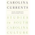 Carolina Currents, Studies in South Carolina Culture: Volume 1. New Directions - Paperback
