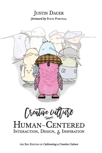 Creative Culture: Human-Centered Interaction, Design, & Inspiration - Paperback