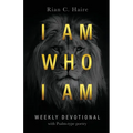 I Am Who I Am: Weekly Devotional With Psalm-type Poetry - Paperback