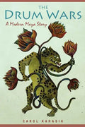 The Drum Wars: A Modern Maya Story - Paperback