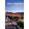 Where Grasses Bend: Poems from Portland to Steens mountain in the time of plagues - Paperback