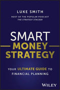 Smart Money Strategy: Your Ultimate Guide to Financial Planning - Paperback