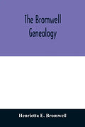 The Bromwell genealogy: including descendants of William Bromwell and Beulah Hall with data relating to others of the Bromwell name in America - Paperback