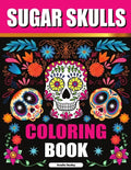 Sugar Skulls Adult Coloring Book for Relaxation: Día de Los Muertos Coloring Book for Adults - Paperback