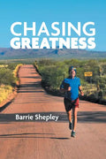 Chasing Greatness: Stories of Passion and Perseverance in Sport and in Life - Paperback