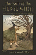 The Path of the Hedge Witch: Simple Natural Magic and the Art of Hedge Riding - Paperback