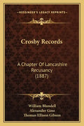 Crosby Records: A Chapter Of Lancashire Recusancy (1887) - Paperback