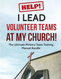 Help! I Lead Volunteer Teams At My Church!: The Ultimate Ministry Team Training Manual Bundle - Paperback
