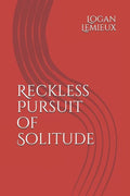 Reckless Pursuit of Solitude - Paperback