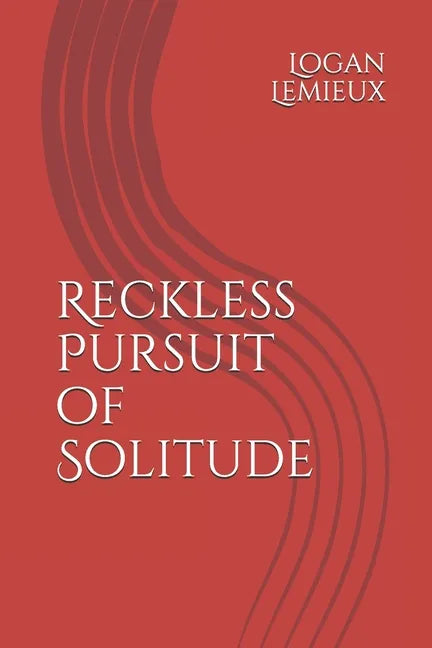 Reckless Pursuit of Solitude - Paperback