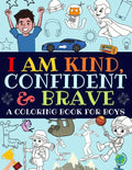 I Am Kind, Confident and Brave: A Coloring Book For Boys - Paperback