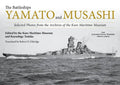 The Battleships Yamato and Musashi: Selected Photos from the Archives of the Kure Maritime Museum - Hardcover