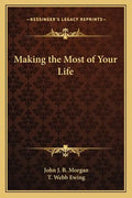 Making the Most of Your Life - Paperback