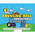 The Bouncing Ball Adventures - Hardcover