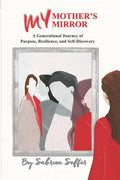 My Mother's Mirror: A Generational Journey of Resilience and Self-Discovery - Paperback