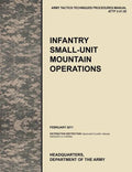 Infantry Small-Unit Mountain Operations: The Official U.S. Army Tactics, Techniques, and Procedures (Attp) Manual 3.21-50 (February 2011) - Paperback