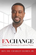 Exchange: Trading Your Brokenness for Exceptional Purpose - Paperback