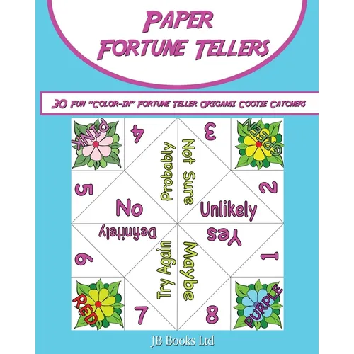 Paper Fortune Tellers!: 30 Fun "Color-in" Fortune Teller Origami Cootie Catchers! - Paperback
