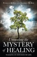 Unraveling the Mystery of Healing - Paperback