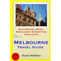 Melbourne Travel Guide: Sightseeing, Hotel, Restaurant & Shopping Highlights - Paperback