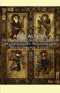 Anacalypsis - Or An Inquiry Into The Origin Of Languages, Nations And Religions Vol Ii (1836) - Hardcover