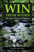 Win from Within: The Heart of Success and Significance - Paperback
