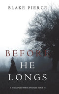 Before He Longs (A Mackenzie White Mystery-Book 10) - Hardcover