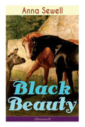 Black Beauty (Illustrated): Classic of World Literature - Paperback