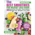 The Best Smoothies for Weight Loss Book: 60 Healthy Drinks Smoothies Recipes for Weight Loss Diet - Paperback