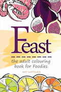 Feast: the adult colouring book for Foodies - Paperback