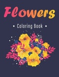 Flower Coloring Book: An Adult Coloring Book with Flower Collection, Stress Relieving Flower Designs for Relaxation - Paperback