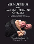 Self-Defense for Law Enforcement Officers: Superior Impedance in Life-Threatening Situations - Paperback